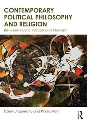 Ungureanu / Monti |  Contemporary Political Philosophy and Religion | Buch |  Sack Fachmedien