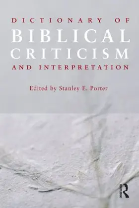 Porter | Dictionary of Biblical Criticism and Interpretation | Buch | 978-0-415-55274-5 | sack.de
