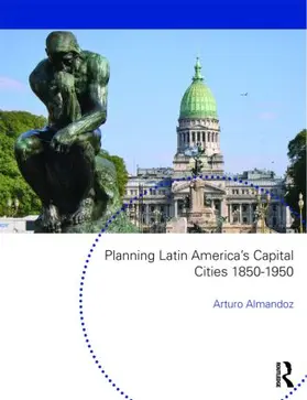 Almandoz |  Planning Latin America's Capital Cities 1850-1950 | Buch |  Sack Fachmedien