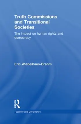 Wiebelhaus-Brahm | Truth Commissions and Transitional Societies | Buch | 978-0-415-55321-6 | sack.de
