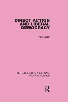 Carter |  Direct Action and Liberal Democracy (Routledge Library Editions:Political Science Volume 6) | Buch |  Sack Fachmedien