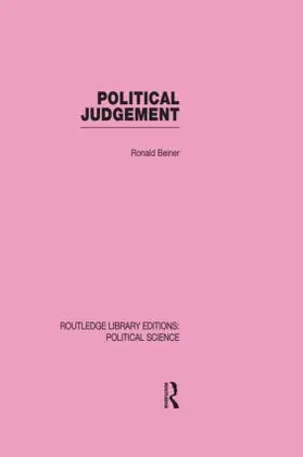 Beiner |  Political Judgement (Routledge Library Editions: Political Science Volume 20) | Buch |  Sack Fachmedien