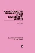 Gunn |  Politics and the Public Interest in the Seventeenth Century (RLE Political Science Volume 27) | Buch |  Sack Fachmedien