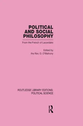 O'Mahony |  Political and Social Philosophy (Routledge Library Editions: Political Science Volume 30) | Buch |  Sack Fachmedien