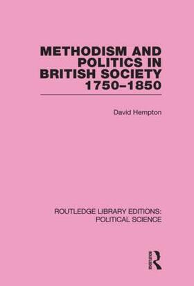Hempton | Methodism and Politics in British Society 1750-1850 (Routledge Library Editions: Political Science Volume 31) | Buch | 978-0-415-55571-5 | sack.de