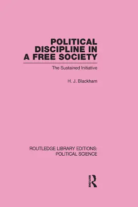 Blackham |  Political Discipline in a Free Society (Routledge Library Editions: Political Science Volume 40) | Buch |  Sack Fachmedien