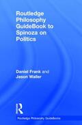 Frank / Waller |  Routledge Philosophy GuideBook to Spinoza on Politics | Buch |  Sack Fachmedien