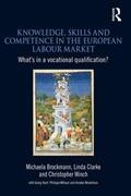 Brockmann / Clarke / Winch |  Knowledge, Skills and Competence in the European Labour Market | Buch |  Sack Fachmedien