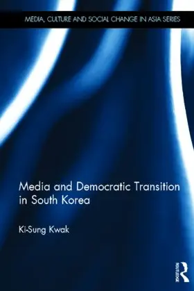 Kwak |  Media and Democratic Transition in South Korea | Buch |  Sack Fachmedien