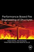 Wang / Burgess / Wald |  Performance-Based Fire Engineering of Structures | Buch |  Sack Fachmedien