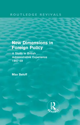 Beloff |  New Dimensions in Foreign Policy | Buch |  Sack Fachmedien