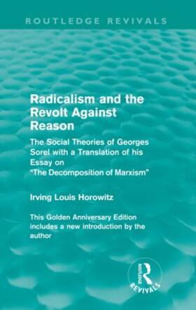 Horowitz |  Radicalism and the Revolt Against Reason (Routledge Revivals) | Buch |  Sack Fachmedien