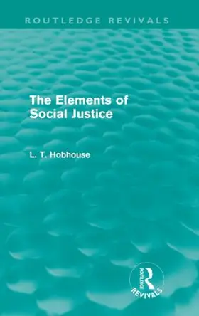 Hobhouse | The Elements of Social Justice | Buch | 978-0-415-55782-5 | www.sack.de