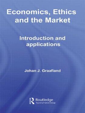 Graafland | Economics, Ethics and the Market | Buch | 978-0-415-55828-0 | sack.de