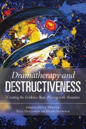 Dokter / Seebohm / Holloway | Dramatherapy and Destructiveness | Buch | 978-0-415-55851-8 | sack.de