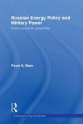 Baev |  Russian Energy Policy and Military Power | Buch |  Sack Fachmedien