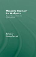 Tehrani |  Managing Trauma in the Workplace | Buch |  Sack Fachmedien
