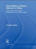 Göbel |  The Politics of Rural Reform in China | Buch |  Sack Fachmedien