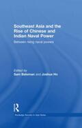 Bateman / Ho |  Southeast Asia and the Rise of Chinese and Indian Naval Power | Buch |  Sack Fachmedien