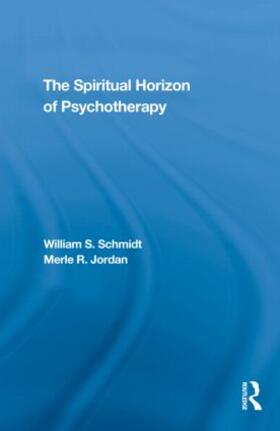 Schmidt / Jordan | The Spiritual Horizon of Psychotherapy | Buch | 978-0-415-56099-3 | sack.de
