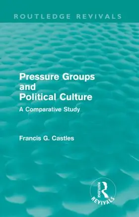 Castles |  Pressure Groups and Political Culture (Routledge Revivals) | Buch |  Sack Fachmedien