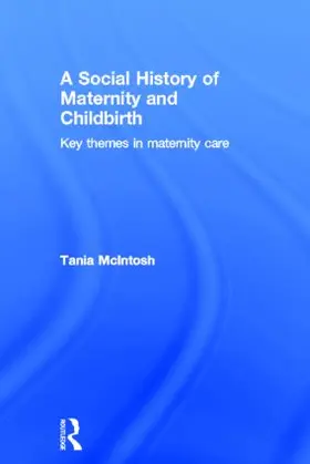 McIntosh | A Social History of Maternity and Childbirth | Buch | 978-0-415-56162-4 | www.sack.de