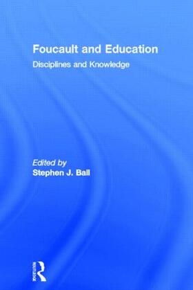 Ball | Foucault and Education | Buch | 978-0-415-56205-8 | sack.de