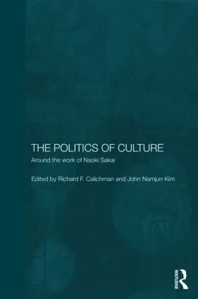 Calichman / Kim |  The Politics of Culture | Buch |  Sack Fachmedien