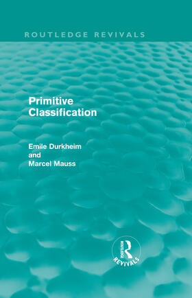 Durkheim / Mauss | Primitive Classification | Buch | 978-0-415-56283-6 | sack.de