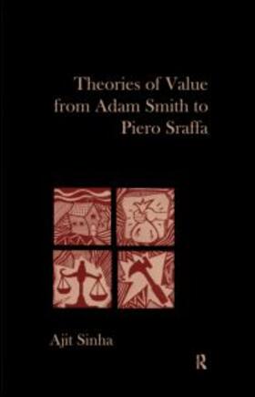 Sinha | Theories of Value from Adam Smith to Piero Sraffa | Buch | 978-0-415-56320-8 | sack.de