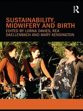 Davies / Daellenbach / Kensington | Sustainability, Midwifery and Birth | Buch | 978-0-415-56334-5 | www.sack.de