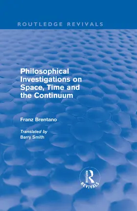 Brentano |  Philosophical Investigations on Time, Space and the Continuum | Buch |  Sack Fachmedien