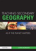 Morgan |  Teaching Secondary Geography as if the Planet Matters | Buch |  Sack Fachmedien