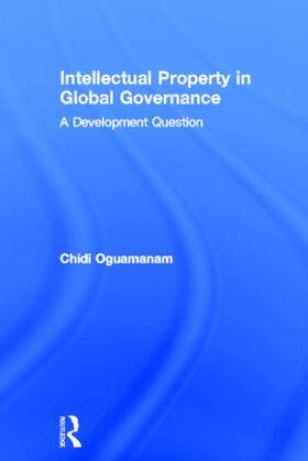 Oguamanam | Intellectual Property in Global Governance | Buch | 978-0-415-56417-5 | sack.de
