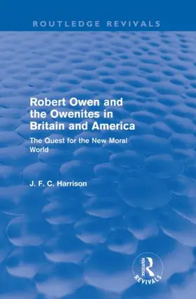 Harrison | Robert Owen and the Owenites in Britain and America (Routledge Revivals) | Buch | 978-0-415-56431-1 | www.sack.de