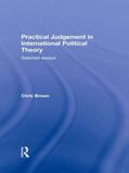 Brown |  Practical Judgement in International Political Theory | Buch |  Sack Fachmedien