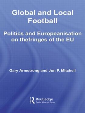 Armstrong / Mitchell | Global and Local Football | Buch | 978-0-415-56491-5 | sack.de