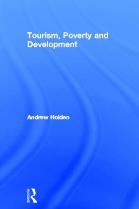 Holden | Tourism, Poverty and Development | Buch | 978-0-415-56626-1 | sack.de