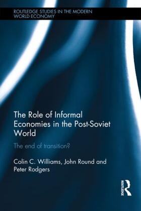 Williams / Round / Rodgers |  The Role of Informal Economies in the Post-Soviet World | Buch |  Sack Fachmedien