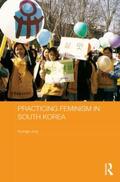 Jung |  Practicing Feminism in South Korea | Buch |  Sack Fachmedien