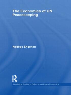 Sheehan | The Economics of UN Peacekeeping | Buch | 978-0-415-56746-6 | sack.de