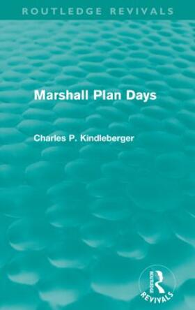 Kindleberger | Marshall Plan Days | Buch | 978-0-415-56782-4 | sack.de