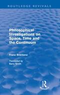 Brentano |  Philosophical Investigations on Time, Space and the Continuum (Routledge Revivals) | Buch |  Sack Fachmedien