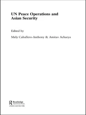 Cabellero-Anthony / Acharya |  UN Peace Operations and Asian Security | Buch |  Sack Fachmedien