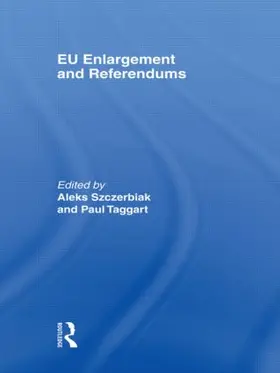 Szczerbiak / Szcerbiak / Taggart | EU Enlargement and Referendums | Buch | 978-0-415-56829-6 | www.sack.de
