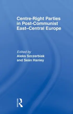 Hanley / Szczerbiak | Centre-Right Parties in Post-Communist East-Central Europe | Buch | 978-0-415-56833-3 | www.sack.de