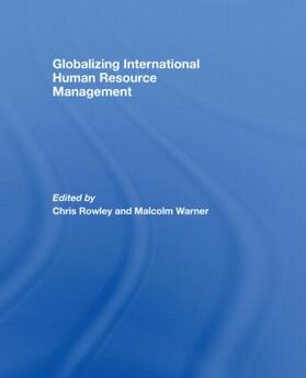 Rowley / Warner | Globalizing International Human Resource Management | Buch | 978-0-415-56858-6 | sack.de