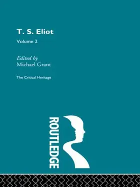 Grant | T.S. Eliot Volume 2 | Buch | 978-0-415-56897-5 | www.sack.de