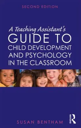 Bentham |  A Teaching Assistant's Guide to Child Development and Psychology in the Classroom | Buch |  Sack Fachmedien
