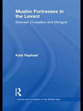 Raphael | Muslim Fortresses in the Levant | Buch | 978-0-415-56925-5 | sack.de